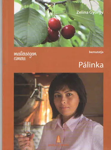 Vedd meg most Mesterségem címere - Pálinka