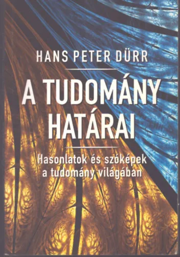 A tudomány határai - Hasonlatok és szóképek a tudomány világában Ajánlat