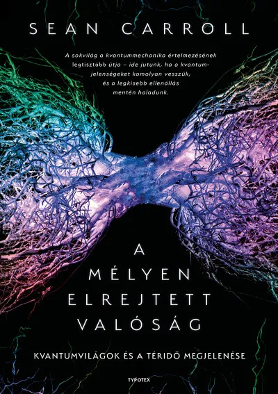 Akció A mélyen elrejtett valóság - Kvantumvilágok és a téridő megjelenése