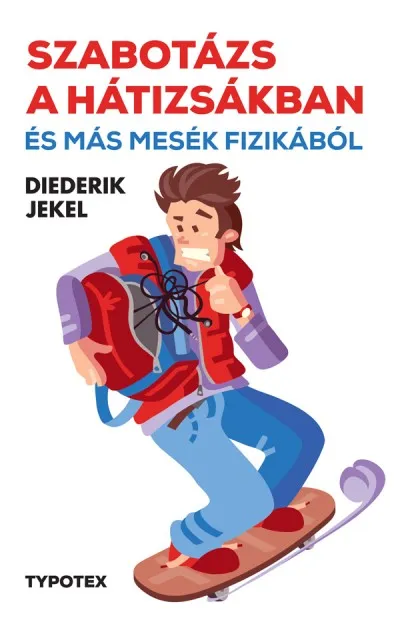 Szuper ajánlat Szabotázs a hátizsákban és más mesék fizikából