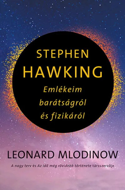 Stephen Hawking - Emlékeim barátságról és fizikáról Azonnali szállítás