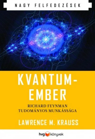 Kvantumember - Richard Feynman tudományos munkássága Különleges ajánlat