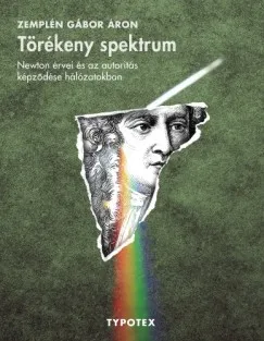 Kiárusítás Törékeny spektrum - Newton érvei és az autoritás képződése hálózatokban