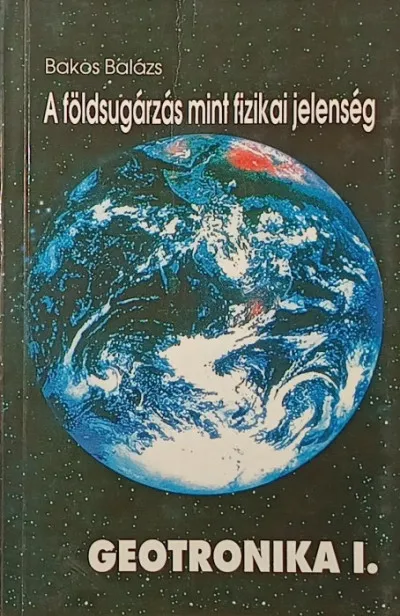 A földsugárzás mint fizikai jelenség - Geotronika I. Biztonságos fizetés