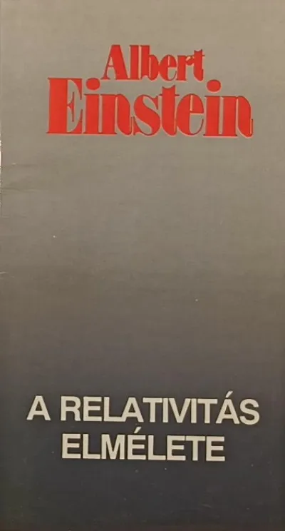 A relativitás elmélete - A speciális és általános relativitás elmélete Nézd meg most