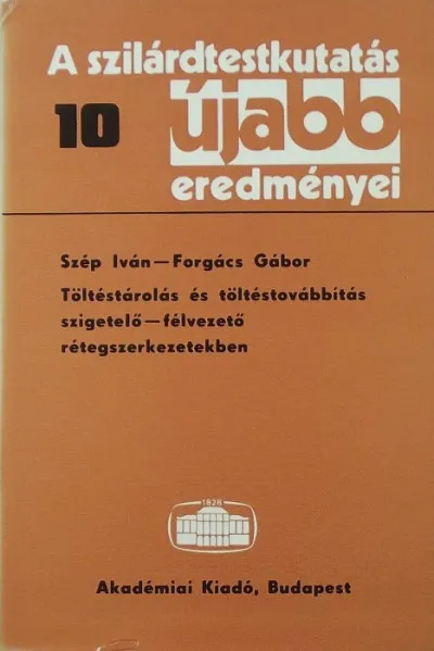Expressz szállítás A szilárdestkutatás újabb eredményei 10. - Töltéstárolás és töltéstovábbítás, szigetelő-félvezető rétegszerkezetekben