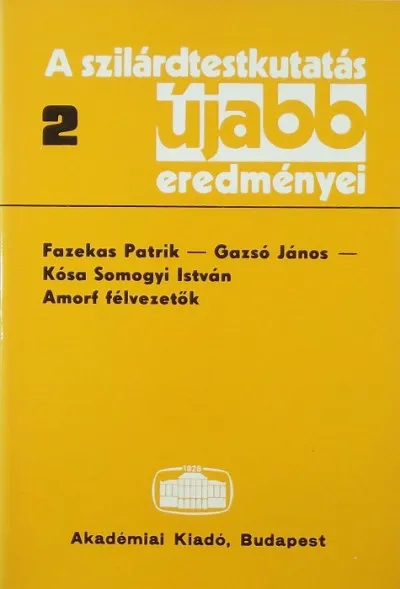 A szilárdtestkutatás újabb eredményei 2. - Amorf félvezetők Azonnal elérhető