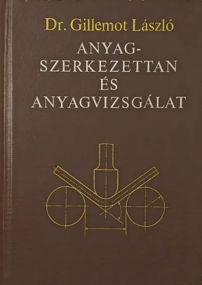 Legkelendőbb Anyagszerkezettan és anyagvizsgálat
