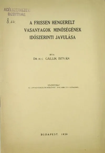 A frissen hengerelt vasanyagok minőségének időszerinti javulása Szuper ajánlat