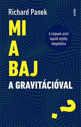 Nézd meg most Mi a baj a gravitációval?
