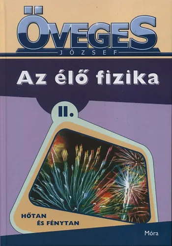 Nézd meg most Az élő fizika II. - Hőtan és fénytan