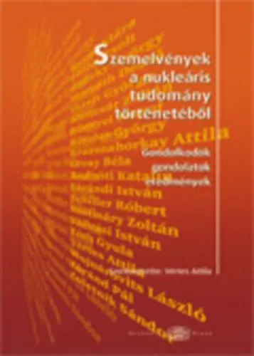 Exkluzív ajánlat Szemelvények a nukleáris tudomány történetéből