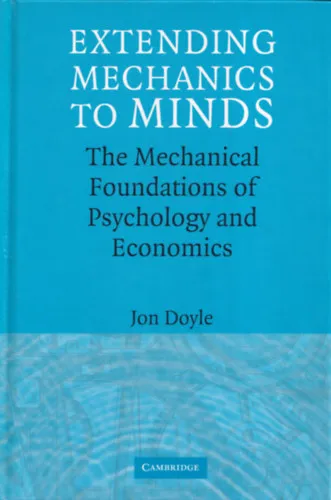 Szuper ajánlat Extending Mechanics to Minds - The Mechanical Foundations of Psychology and Economics
