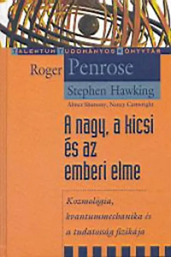 A nagy, a kicsi és az emberi elme - Kozmológia, kvantummechanika és a tudatosság fizikája Prémium