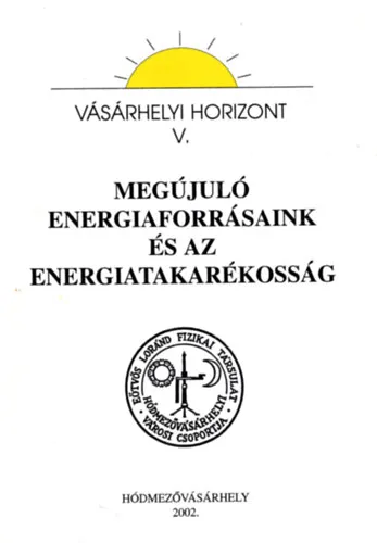 Rendeld meg most Megújuló energiaforrásaink és az energiatakarékosság