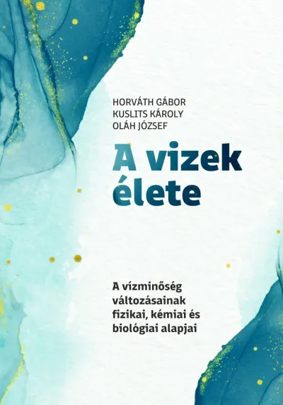 Szezonális akció A vizek élete - A vízminőség változásainak fizikai, kémiai és biológiai alapjai