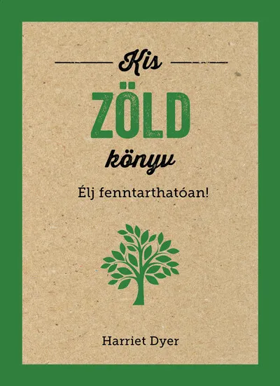 Legjobb ár Kis zöld könyv - Élj fenntarthatóan!