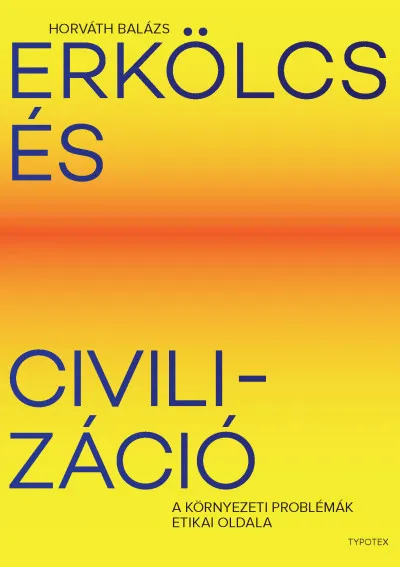 Erkölcs és civilizáció - A környezeti problémák etikai oldala Expressz szállítás