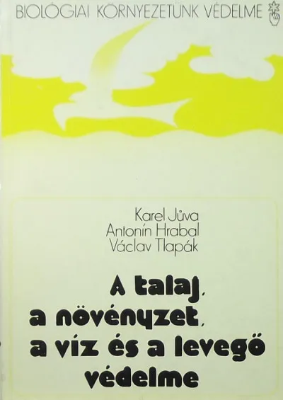 Újdonság A talaj, a növényzet, a víz és a levegő védelme