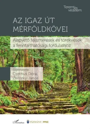 Akció Az igaz út mérföldkövei : Alapvető felismerések és törekvések a fenntarthatósági fordulathoz (Teremtésvédelem)