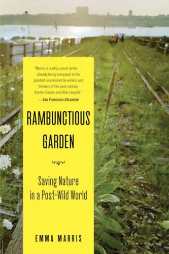 Rambunctious Garden: Saving Nature in a Post-Wild World ("Tomboló kert: A természet megmentése egy poszt-vad világban" angol nyelven) Expressz szállítás