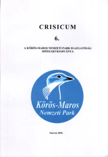 Végkiárusítás Crisicum 6. A körös-Maros Nemzeti Park Igazgatóság időszaki kiadványa