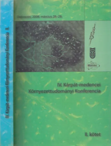 IV. Kárpát-medencei Környezettudományi Konferencia II. kötet Szuper ajánlat
