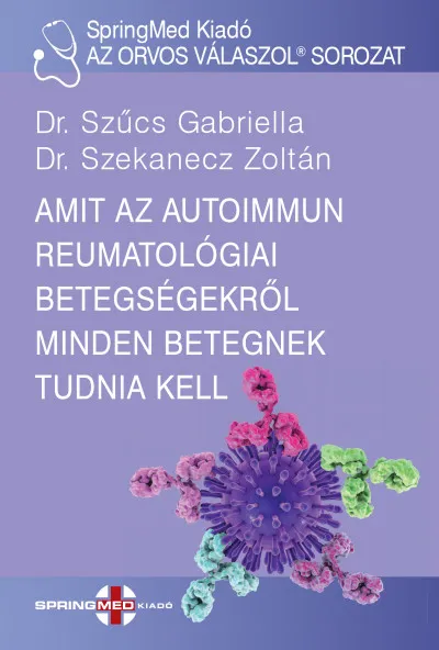 Amit az autoimmun reumatológiai betegségekről minden betegnek tudnia kell Azonnal elérhető