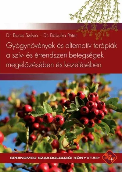 Szuper ajánlat Gyógynövények és alternatív terápiák a szív- és érrendszeri betegségek megelőzésében és kezelésében