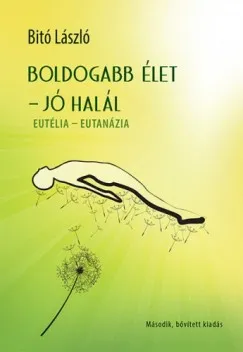 Boldogabb élet - jó halál - Eutélia - Eutanázia Outlet
