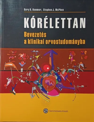 Azonnal elérhető Kórélettan - Bevezetés a klinikai orvostudámyba - 7. eredeti kiadás magyar nyelven