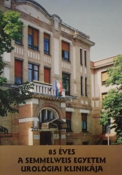 85 éves a Semmelweis Egyetem urulógiai klinikája Árengedmény