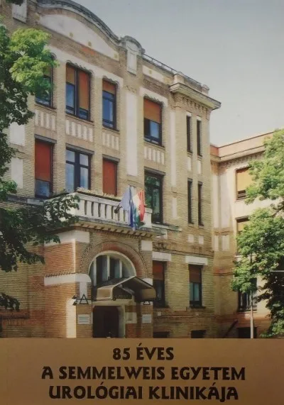 Népszerű 85 éves Semmelweis Egyetem Urológiai Klinikája