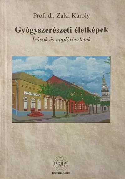 Gyógyszerészeti életképek - Írások és naplórészletek Bestseller