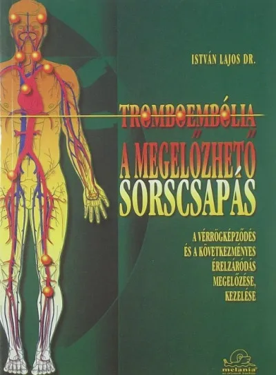 Nézd meg most Tromboembólia - a megelőzhető sorscsapás - A vérrögképződés és a következményes érelzáródás megelőzése, kezelése