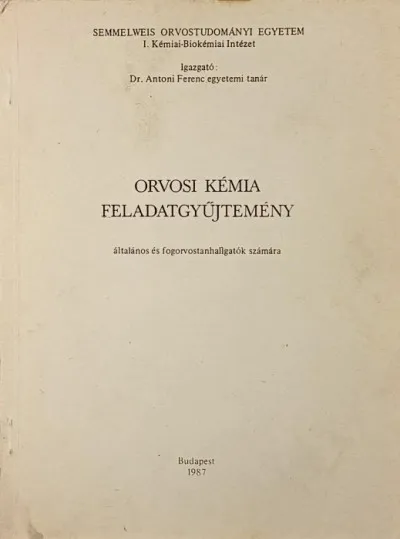 Orvosi kémia feladatgíűjtemény - Általános és fogorvostanhallgatók számára Alacsony ár