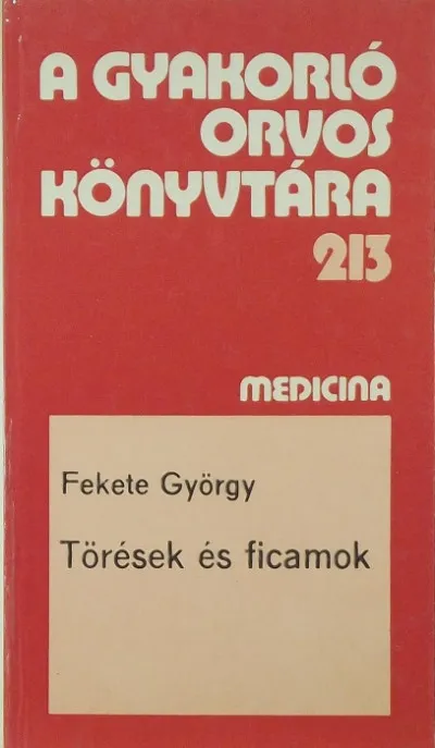 Törések és ficamok - A gyakorló orvos könyvtára 213. Szuper akció