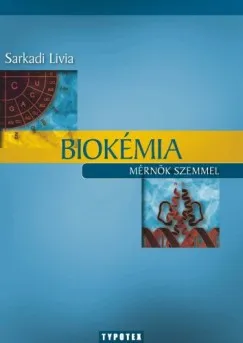 Biokémia mérnök szemmel Korlátozott ajánlat