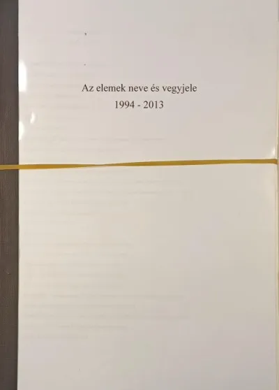 Az elemek neve és vegyjele 1947-2013 1-3 - cikk-gyűjtemény Biztonságos vásárlás