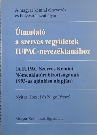 Útmutató a szerves vegyületek IUPAC-nevezéktanához Biztonságos vásárlás