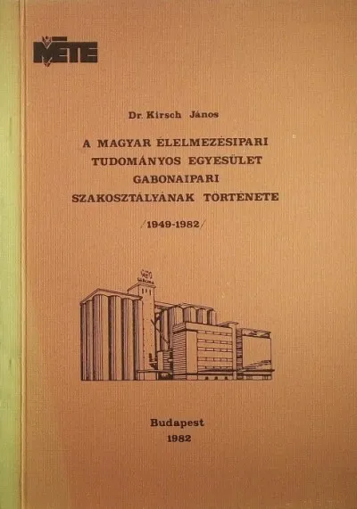 A Magyar Élelmezésipari Tudományos Egyesület Gabonaipari Szakosztályának története Kiárusítás