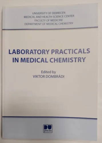 Biztonságos fizetés Laboratory Practicals in Medical Chemistry (Laboratóriumi gyakorlatok az orvosi kémiában)