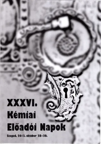Akció XXXVI. Kémiai Előadói Napok Szeged, 2013. október 28-30. ( KEN Program és előadás-összefoglalók )