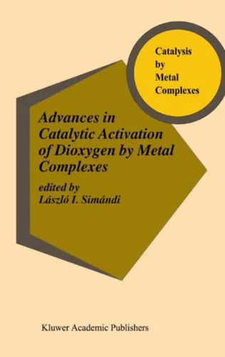 Advances in Catalytic Activation of Dioxygen by Metal Complexes Vedd meg most