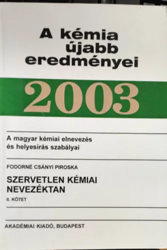Gyors kiszállítás A kémia újabb eredményei 2003 II. kötet