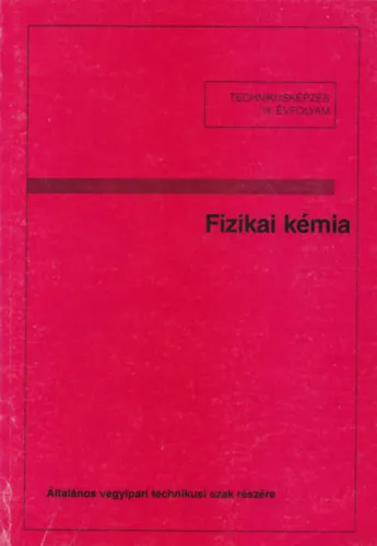 Akciós ár Fizikai kémia (Technikusképzés III. évfolyam)