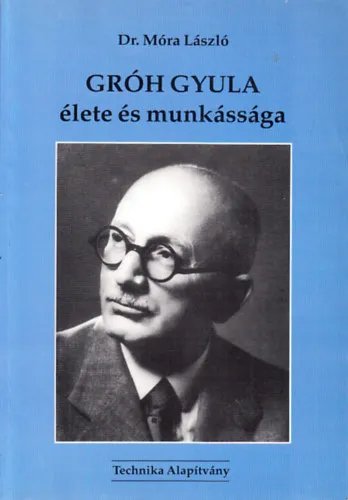 Kiárusítás Gróh Gyula élete és munkássága (dedikált)