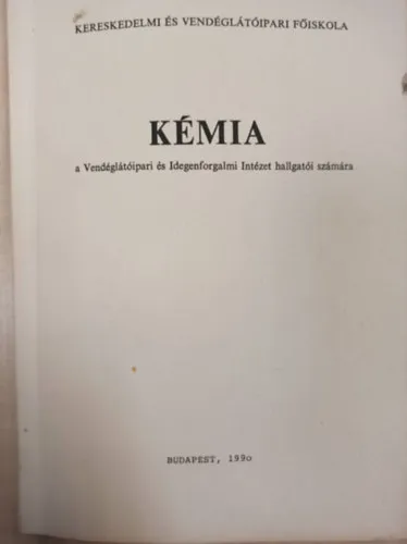 Kémia - a Vendéglátóipari és Idegenforgalmi Intézet hallgatói számára Alacsony ár