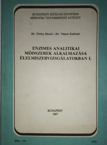 ENZIMES ANALITIKAI MÓDSZEREK ALKALMAZÁSA ÉLELMISZERVIZSGÁLATOKBAN I. - kézirat Különleges ajánlat
