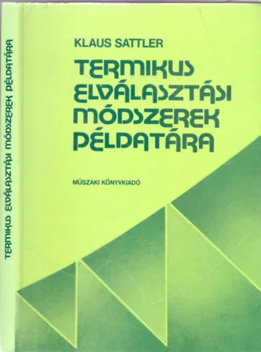 Termikus elválasztási módszerek példatára (62 ábrával) Olcsóbb